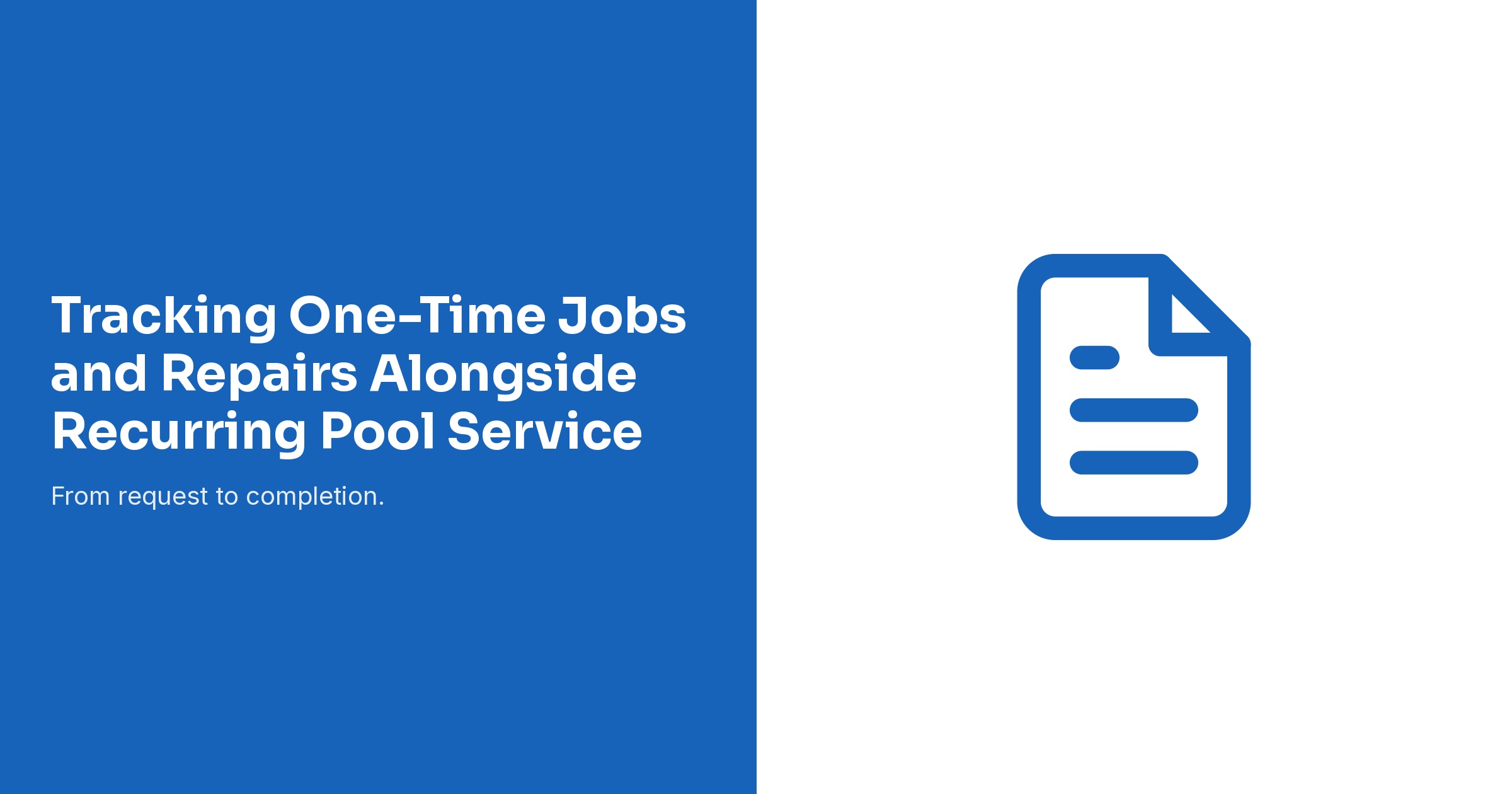 Tracking One-Time Jobs and Repairs Alongside Recurring Pool Service