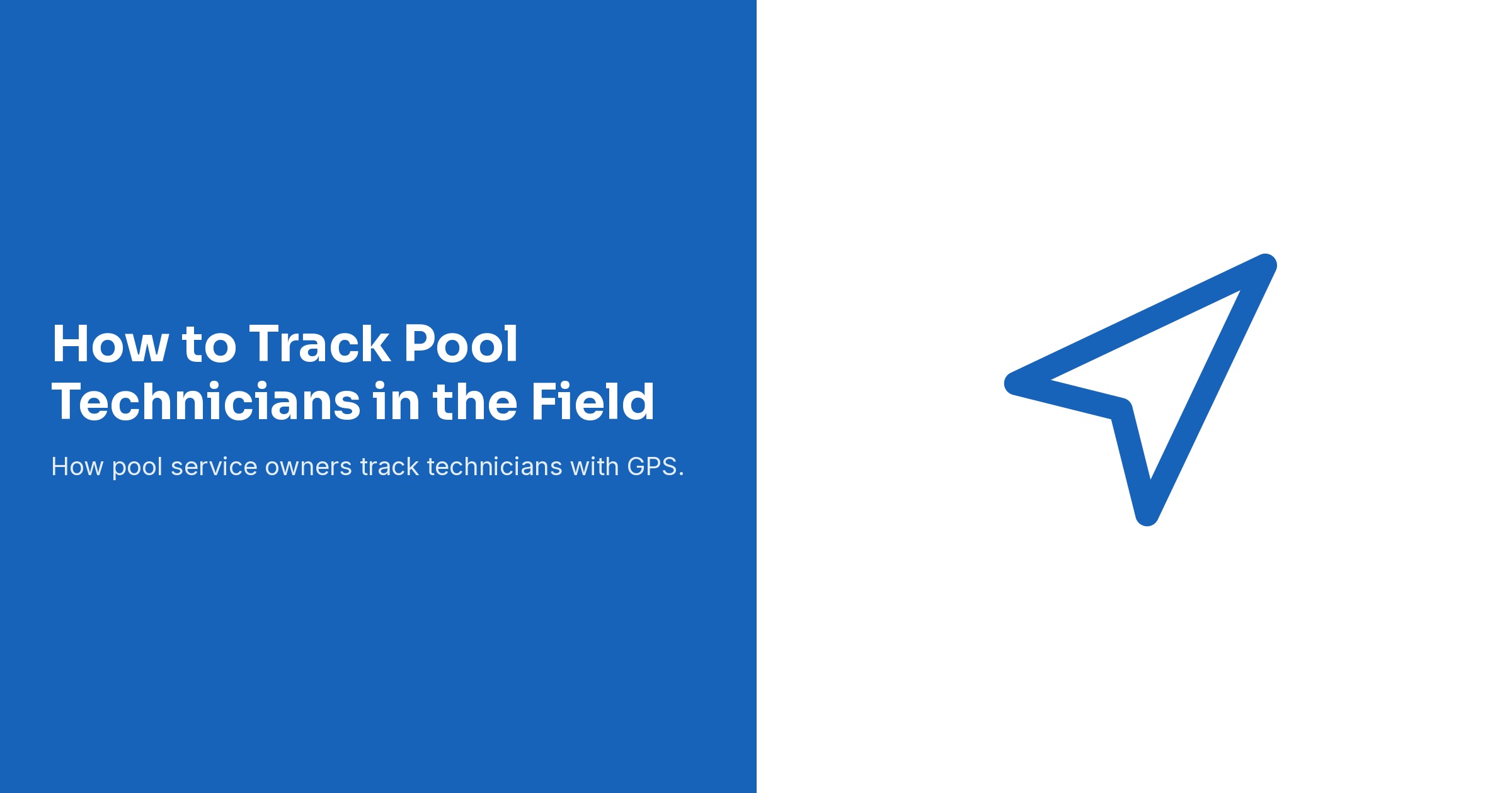 How to Track Pool Technicians in the Field