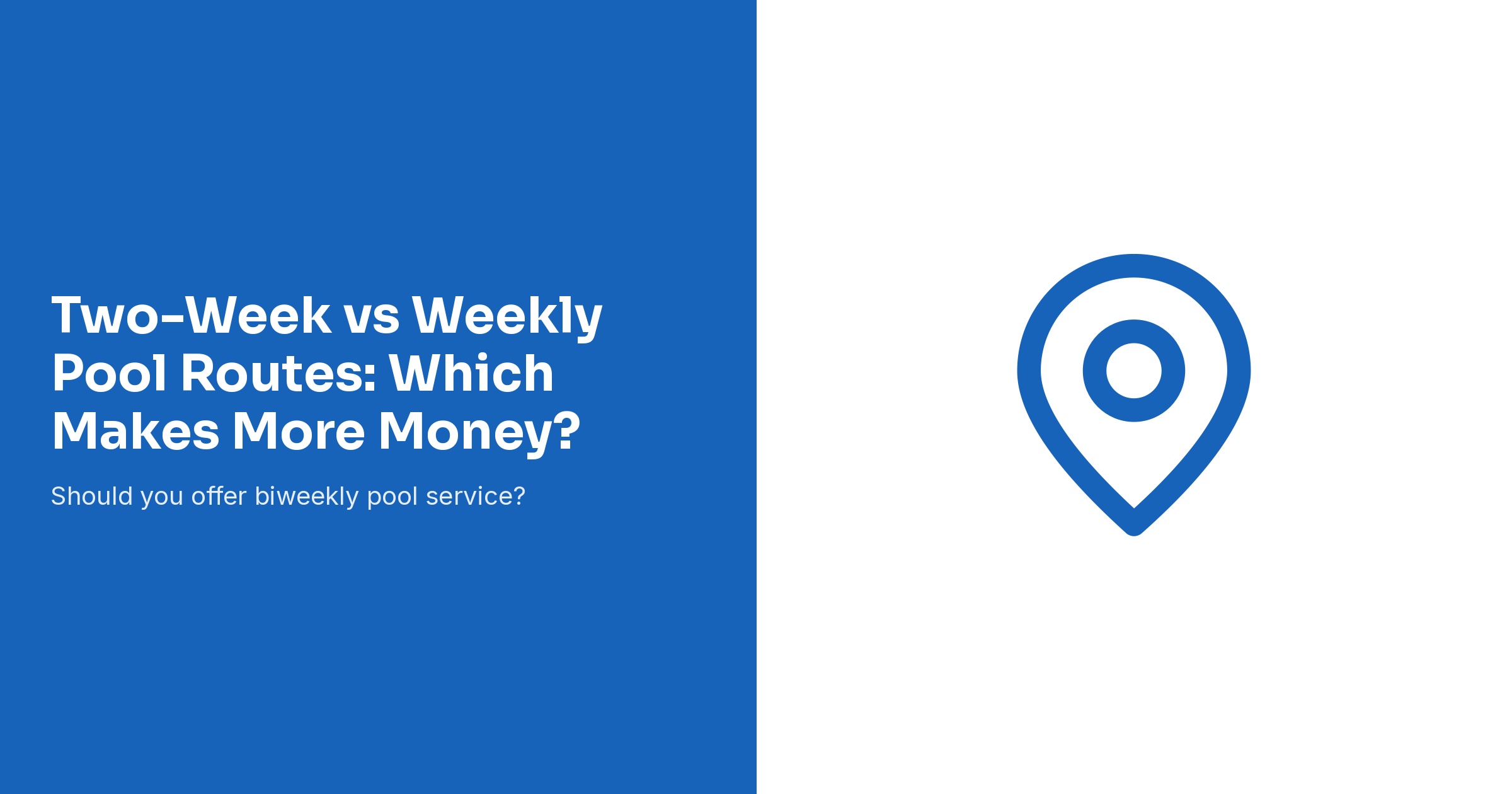Two-Week vs Weekly Pool Routes: Which Makes More Money?